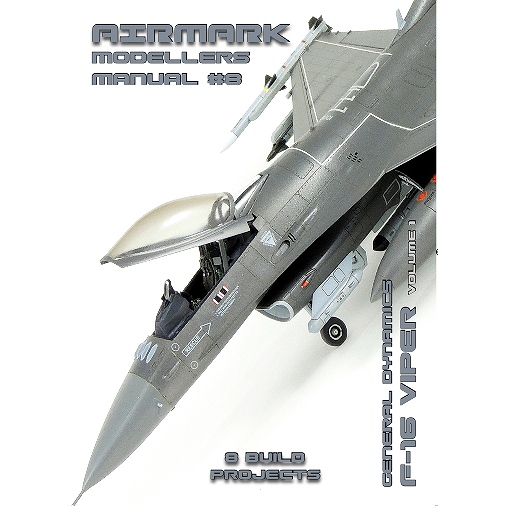 【新製品】AIRMARK AMM08 モデラーズマニュアル 8 ジェネラル・ダイナミクス F-16 ヴァイパー Vol.1